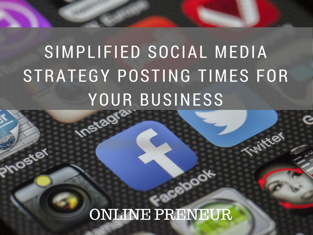 Simplified Social Media strategy posting times For Your Business