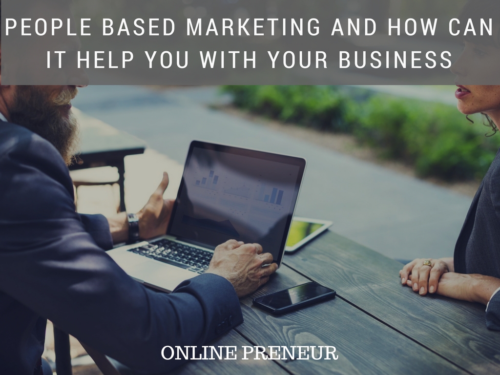 People Based Marketing And How Can it Help You With Your Business