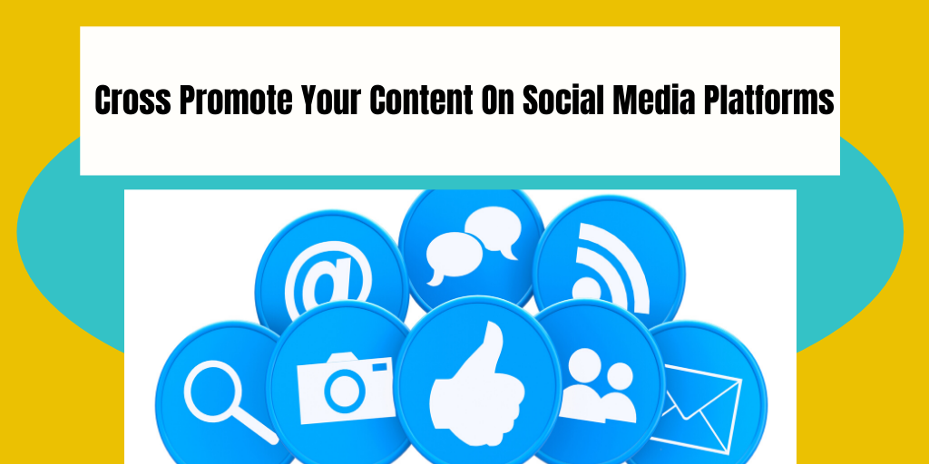Cross Promote Your Content on Social Media