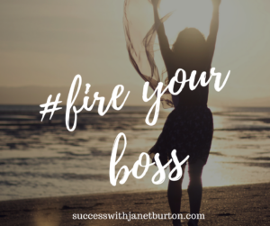 FIRE YOUR BOSS and HIRE YOUR SCHEDULE